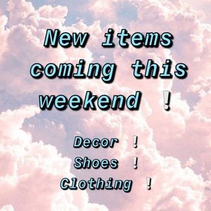 New items coming this weekend!